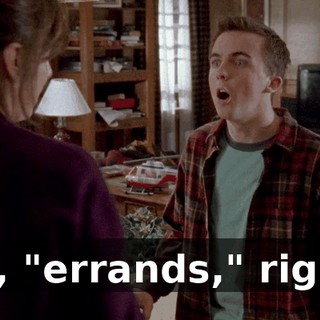 Oh, "errands," right?