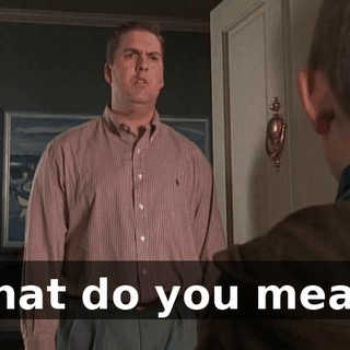 What do you mean?