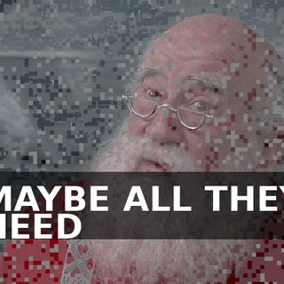 MAYBE ALL THEY NEED