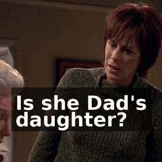 Is she Dad's daughter?
