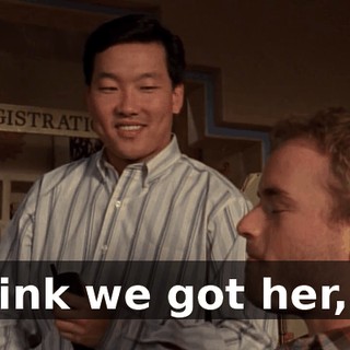 I think we got her, sir.