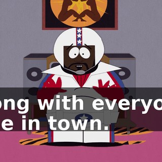 along with everyone else in town.