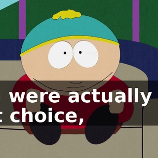 You were actually our last choice,