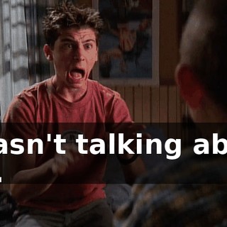 I wasn't talking about her.