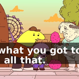 do what you got to do and all that.