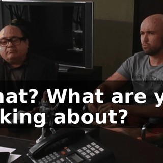 What? What are you talking about?