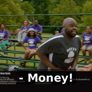 - Money!
