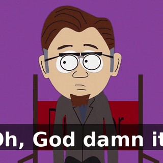 Oh, God damn it!
