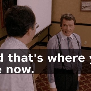 And that's where you live now.