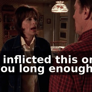 I've inflicted this on all of you long enough.