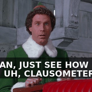 I MEAN, JUST SEE HOW LOW THE, UH, CLAUSOMETER IS.
