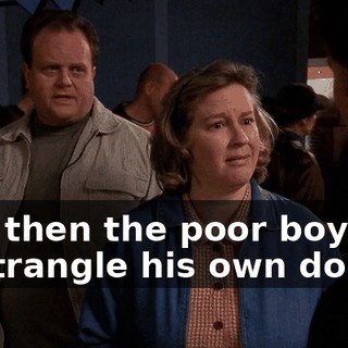 And then the poor boy had to strangle his own dog