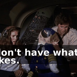 I don't have what it takes.