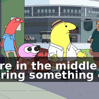 We're in the middle of figuring something out.