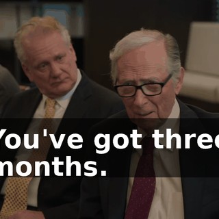 You've got three months.
