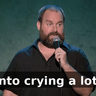 into crying a lot.