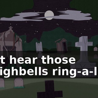 ♪ Just hear those sleighbells ring-a-ling ♪