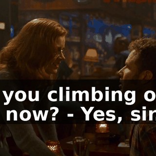 - Are you climbing on the table now? - Yes, sir.