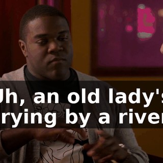 Uh, an old lady's crying by a river.