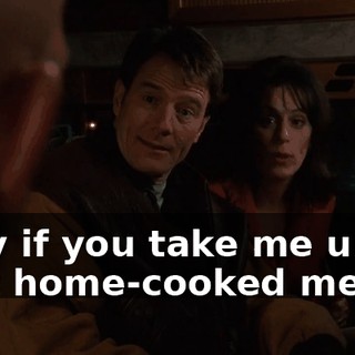 Only if you take me up on that home-cooked meal.