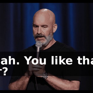 Yeah. You like that, sir?