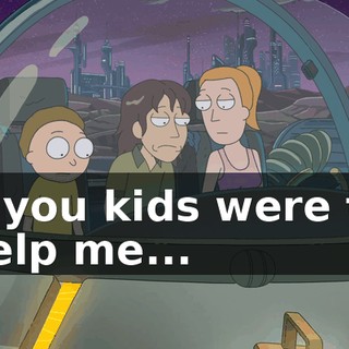 if you kids were to help me...