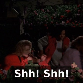 Shh! Shh!