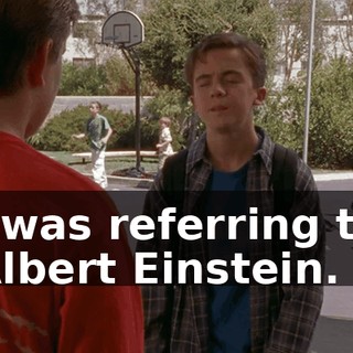I was referring to Albert Einstein.