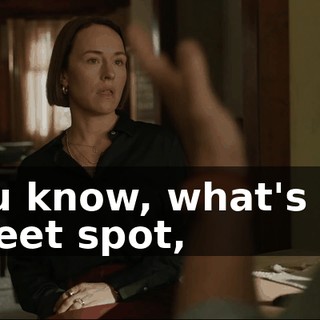 You know, what's his sweet spot,