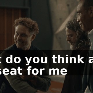 What do you think about one seat for me
