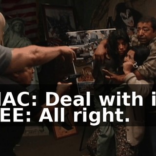 MAC: Deal with it. DEE: All right.