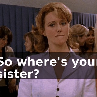 So where's your sister?