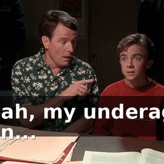 Yeah, my underage son...