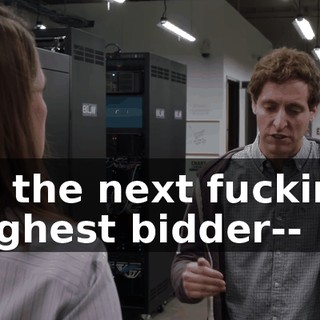 to the next fucking highest bidder--