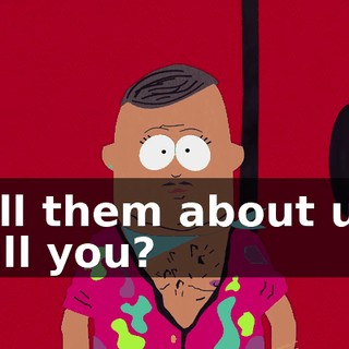 tell them about us, will you?