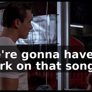 We're gonna have to work on that song.