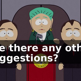 Are there any other suggestions?