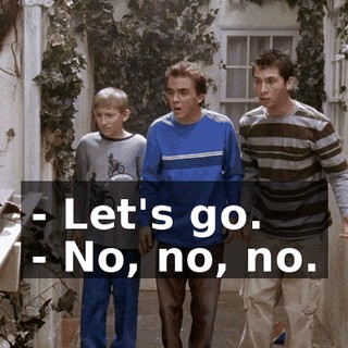 - Let's go. - No, no, no.