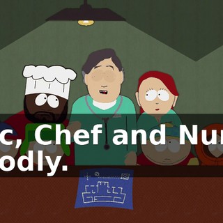 Eric, Chef and Nurse Goodly.