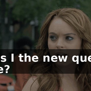 Was I the new queen bee?