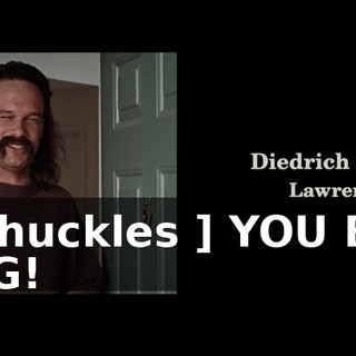 [ Chuckles ] YOU BIG FAG!