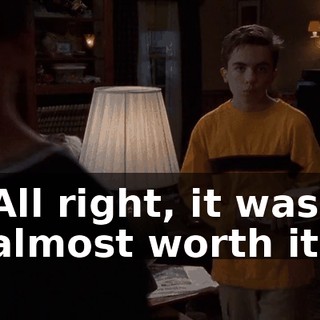 All right, it was almost worth it.