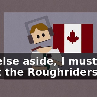 All else aside, I must say that the Roughriders