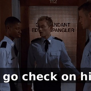 I'll go check on him.