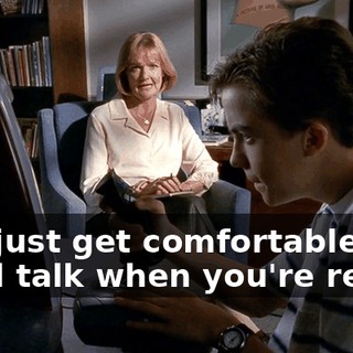 You just get comfortable. We'll talk when you're ready.