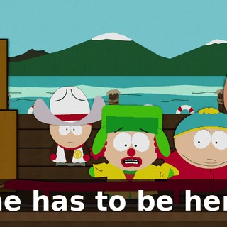 She has to be here.