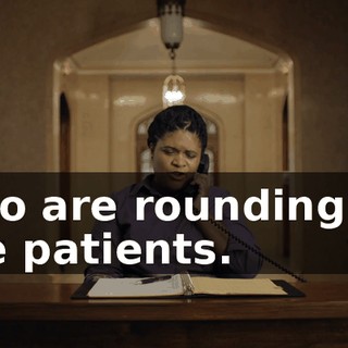 who are rounding up the patients.