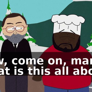 Now, come on, man! What is this all about?