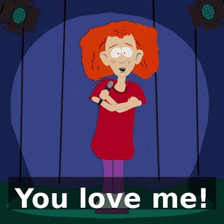 You love me!
