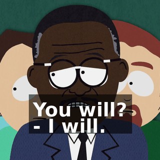 You will? - I will.
